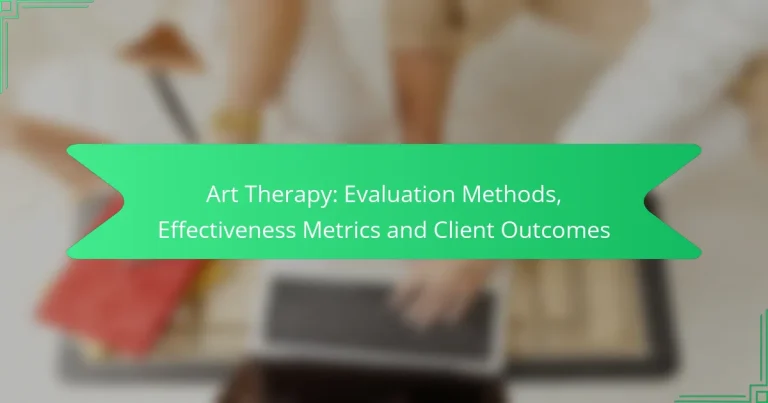 Art Therapy: Metodi di Valutazione, Metriche di Efficacia e Risultati dei Clienti