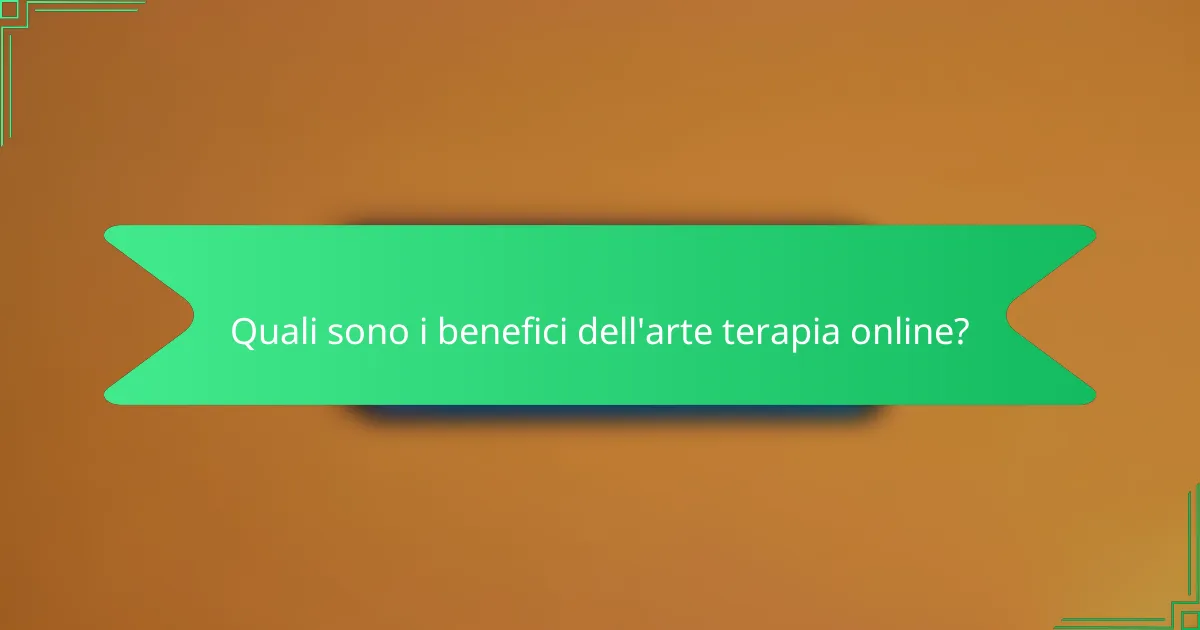 Quali sono i benefici dell'arte terapia online?